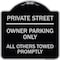 Signmission Private Street Owner Parking All Others Towed Promptly Heavy-Gauge Alum, 18" x 18", BS-1818-23239 A-DES-BS-1818-23239 - alternate 1